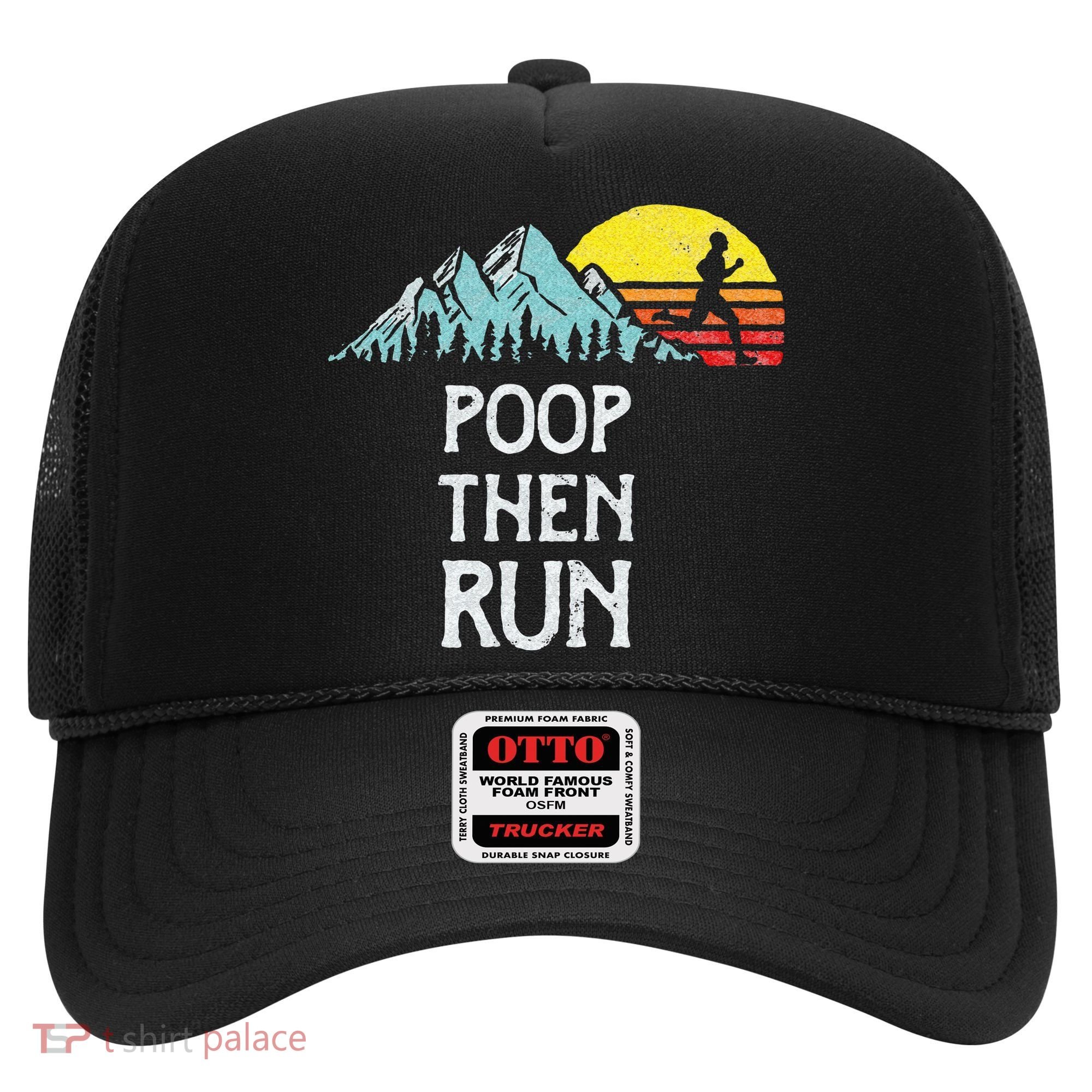 Poop Then Run! Funny Trail Running Graphic Hat