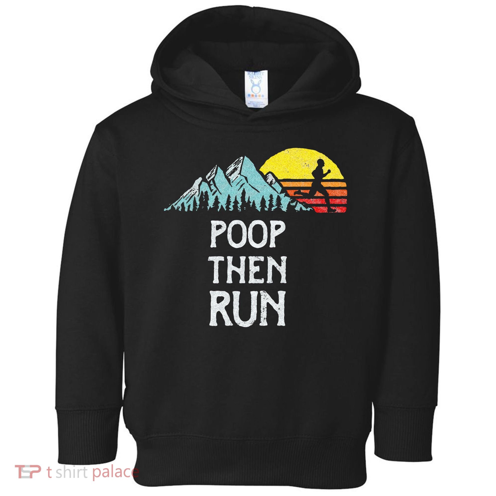Poop Then Run! Funny Trail Running Graphic Toddler Hoodie