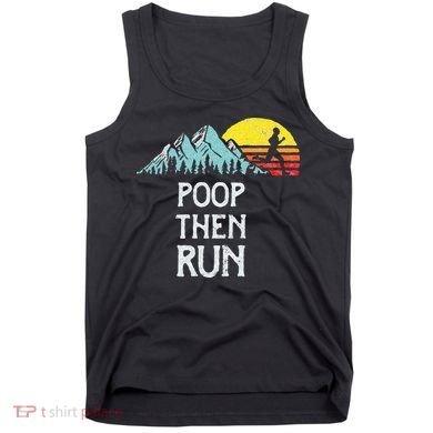 Poop Then Run! Funny Trail Running Graphic Tank Top