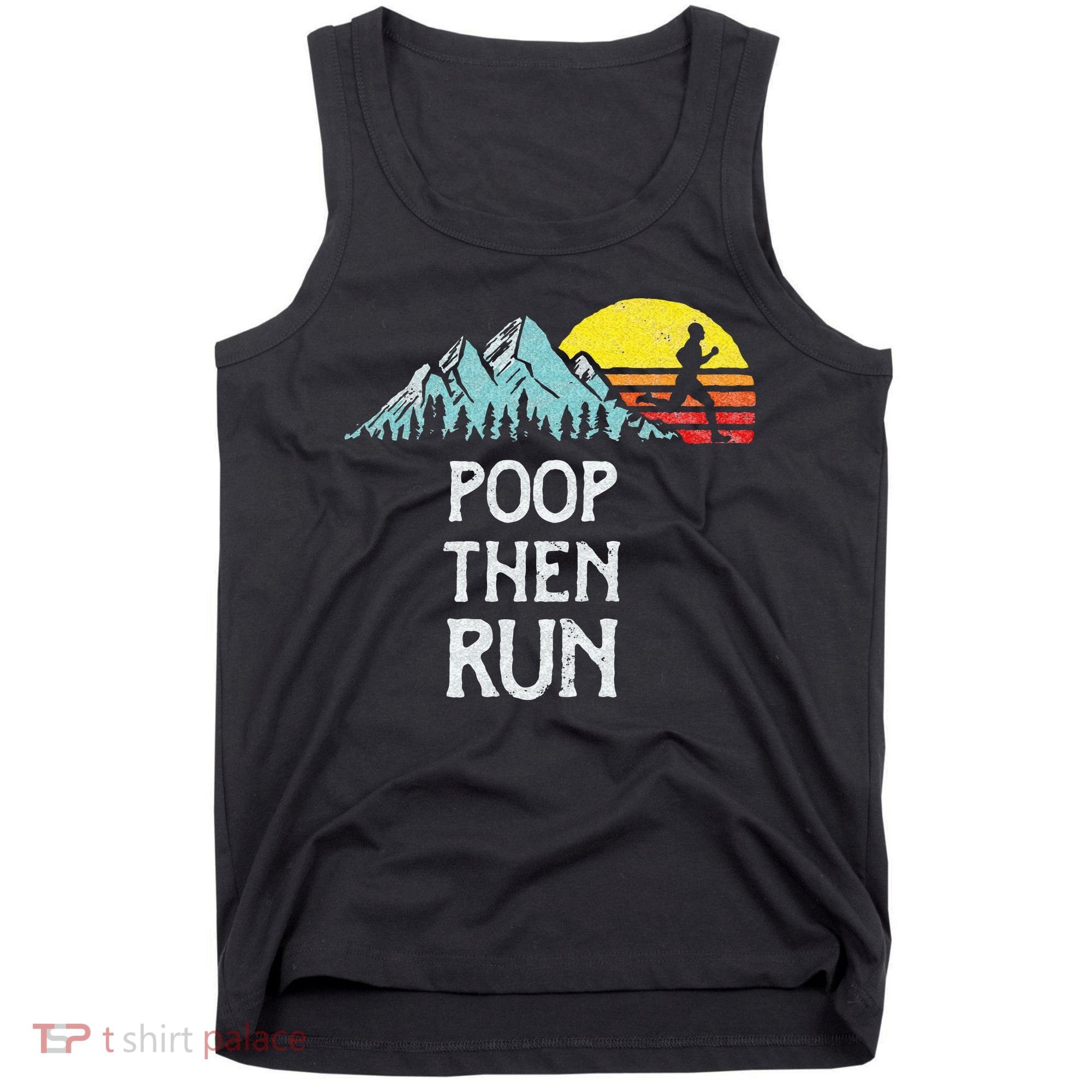 Poop Then Run! Funny Trail Running Graphic Tank Top