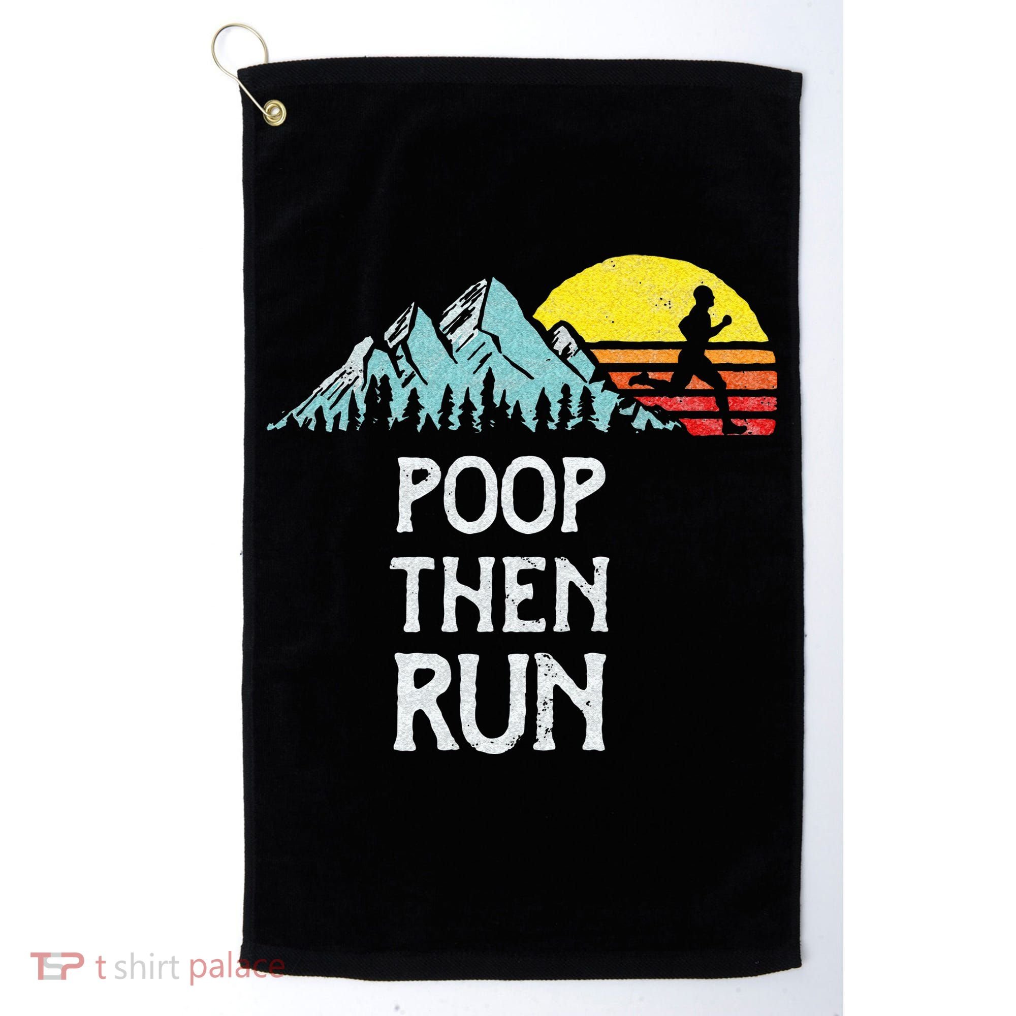 Poop Then Run! Funny Trail Running Graphic Golf Towel