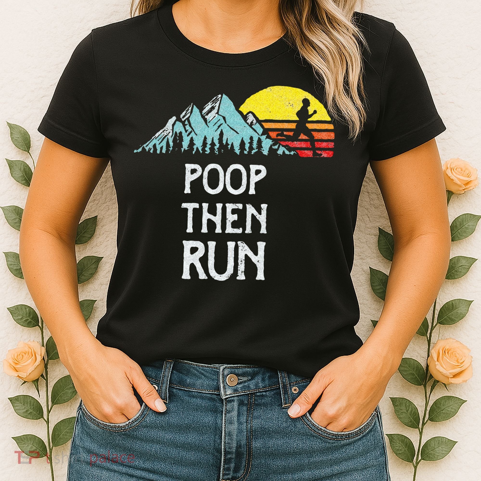Poop Then Run! Funny Trail Running Graphic Women's T-Shirt