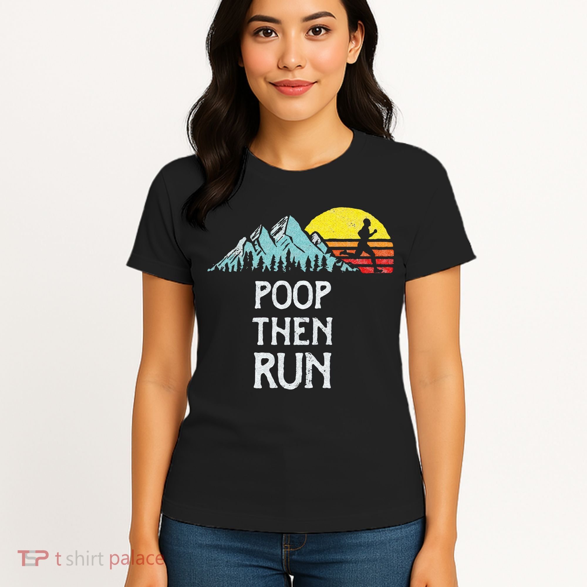 Poop Then Run! Funny Trail Running Graphic Women's T-Shirt