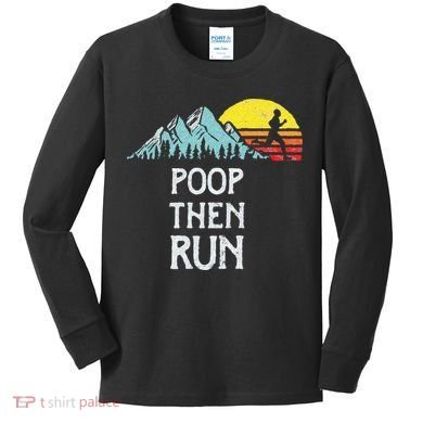 Poop Then Run! Funny Trail Running Graphic Kids Long Sleeve Shirt