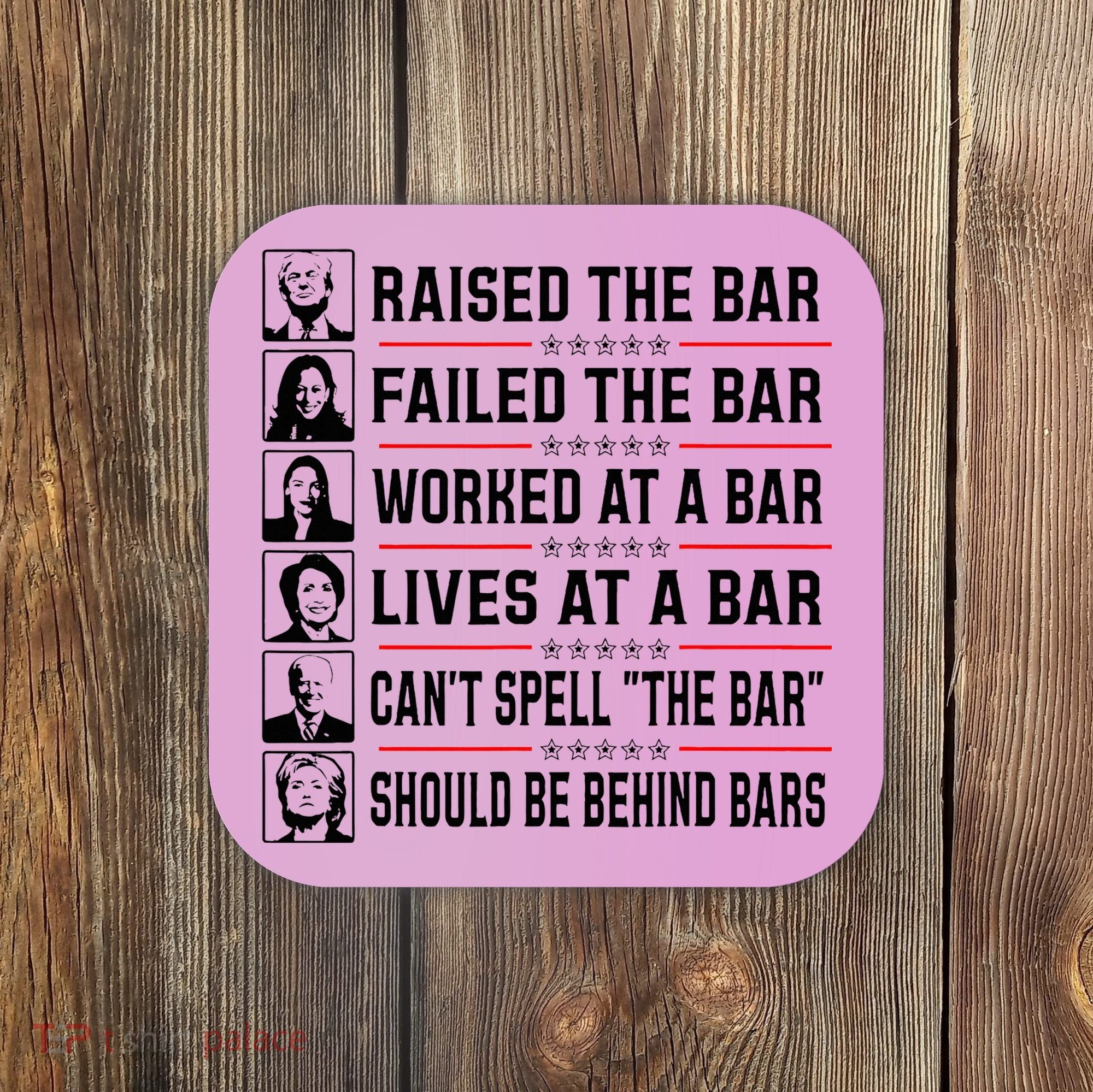 Pro Trump Raised The Bar Funny Political Anti Biden Meme Coaster