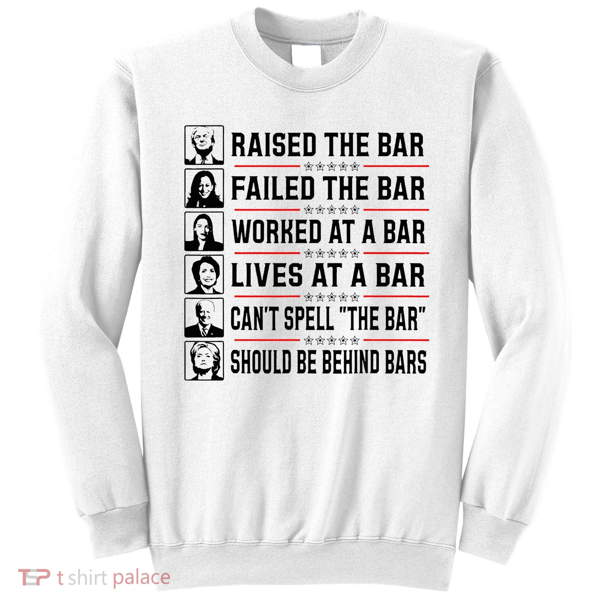 Pro Trump Raised The Bar Funny Political Anti Biden Meme Sweatshirt