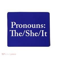 Pronouns The She It Mousepad thumb 0