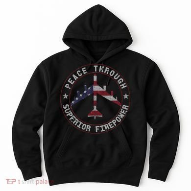 Peace Through Superior Firepower B 52 Stratofortress Design Hoodie