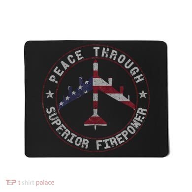 Peace Through Superior Firepower B 52 Stratofortress Design Mousepad