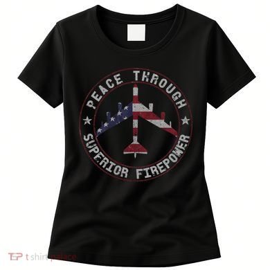 Peace Through Superior Firepower B 52 Stratofortress Design Women's T-Shirt