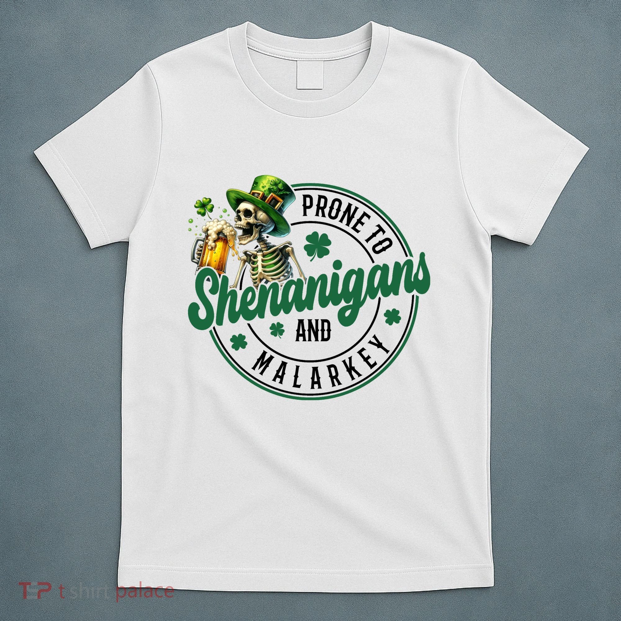 Prone To Shenanigans And Malarkey St Patricks Day T-Shirt