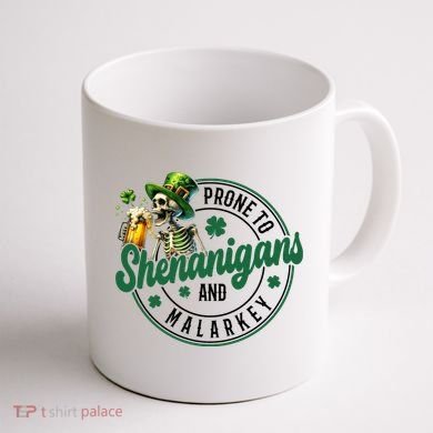 Prone To Shenanigans And Malarkey St Patricks Day Coffee Mug back
