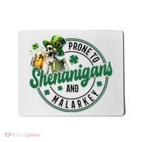 Prone To Shenanigans And Malarkey St Patricks Day Mousepad thumb 0