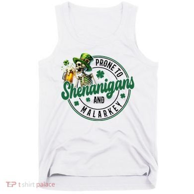 Prone To Shenanigans And Malarkey St Patricks Day Tank Top