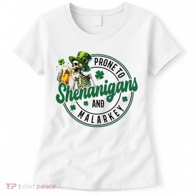 Prone To Shenanigans And Malarkey St Patricks Day Women's T-Shirt