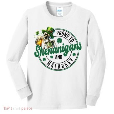 Prone To Shenanigans And Malarkey St Patricks Day Kids Long Sleeve Shirt