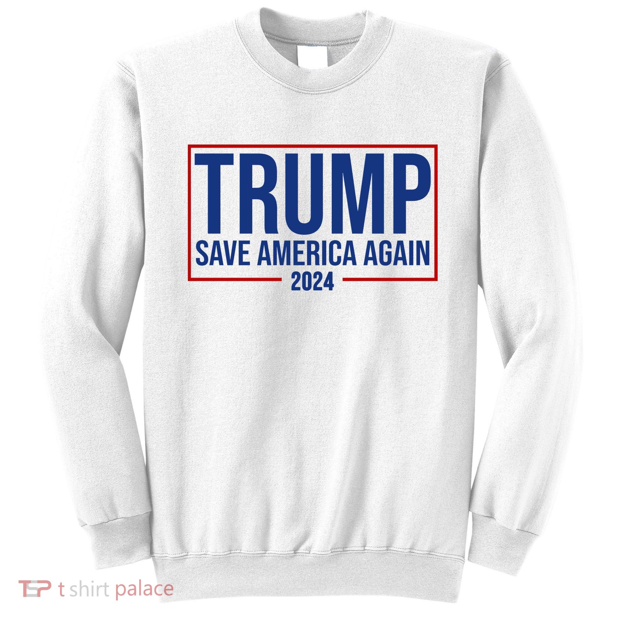 Pro Trump Save America Again 2024 Election Sweatshirt