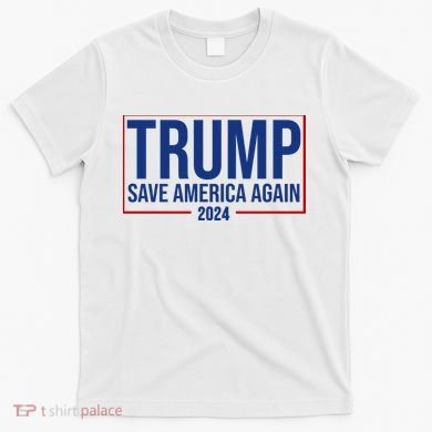 Pro Trump Save America Again 2024 Election T-Shirt