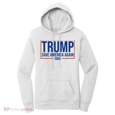 Pro Trump Save America Again 2024 Election Women's Hoodie