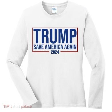 Pro Trump Save America Again 2024 Election Women's Long Sleeve Shirt