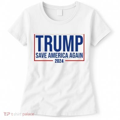 Pro Trump Save America Again 2024 Election Women's T-Shirt