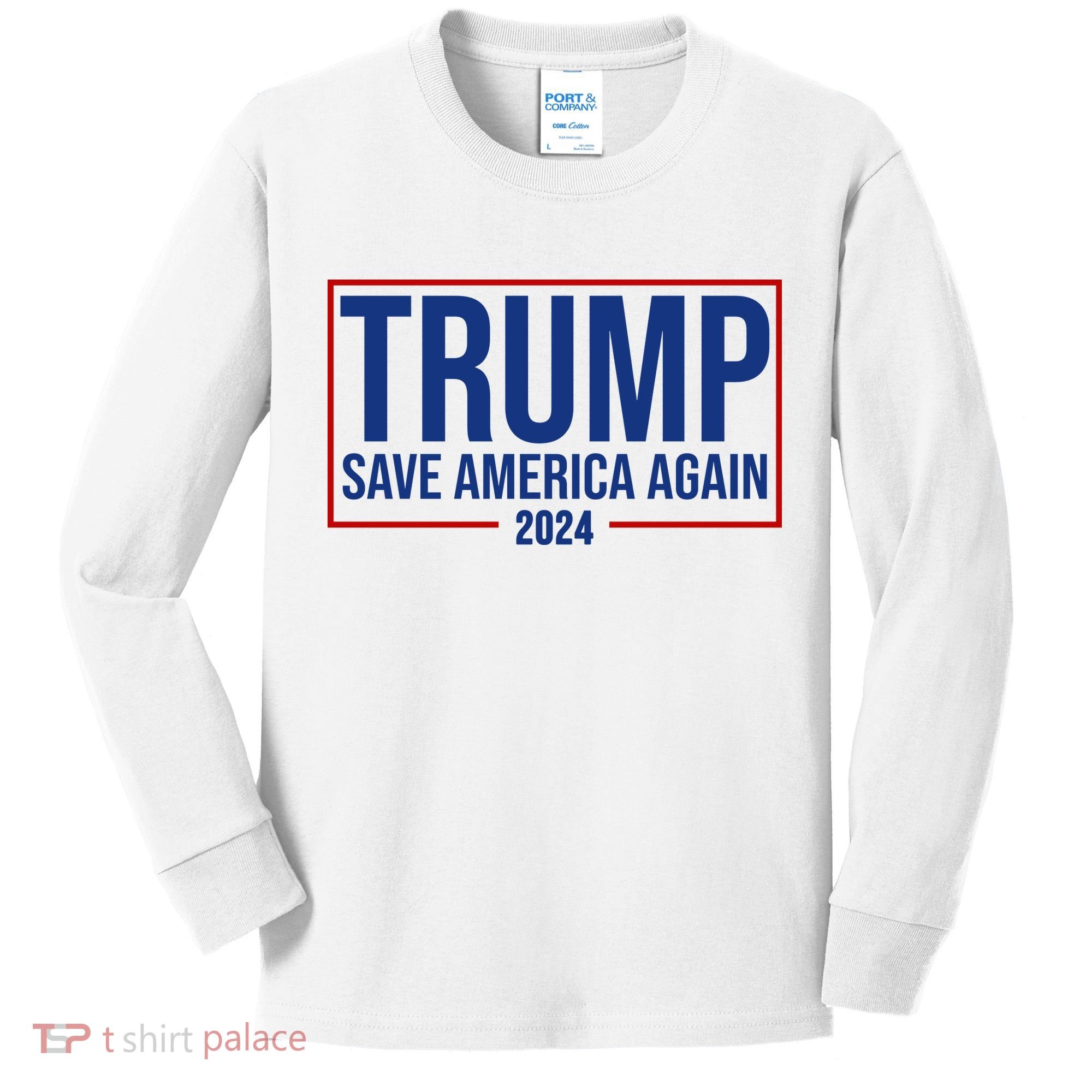 Pro Trump Save America Again 2024 Election Kids Long Sleeve Shirt