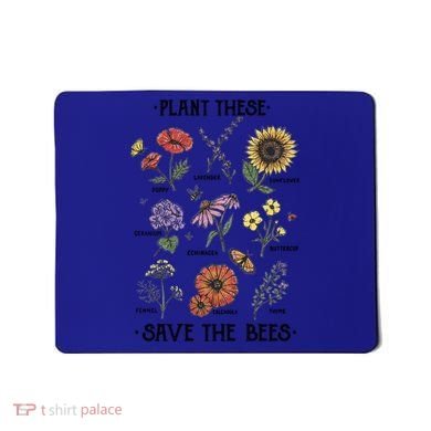Plant These Save The Bees Flowers Gardening Gift Mousepad
