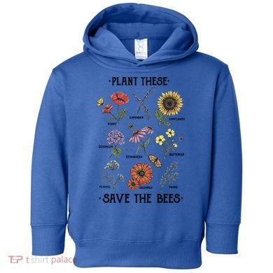 Plant These Save The Bees Flowers Gardening Gift Toddler Hoodie