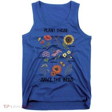 Plant These Save The Bees Flowers Gardening Gift Tank Top