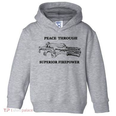 Peace Through Superior Firepower Retro 80S Sci Fi Toddler Hoodie