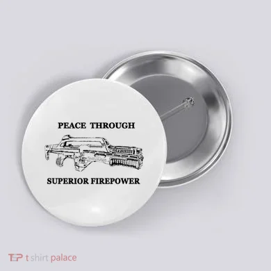 Peace Through Superior Firepower Retro 80S Sci Fi Button