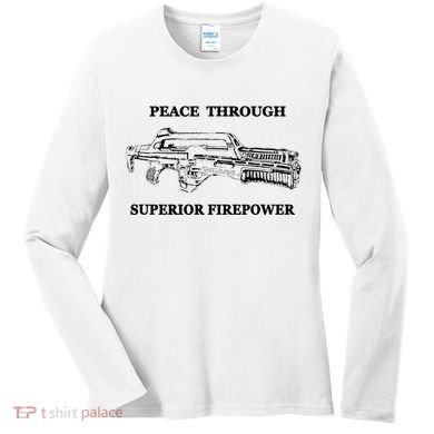 Peace Through Superior Firepower Retro 80S Sci Fi Women's Long Sleeve Shirt