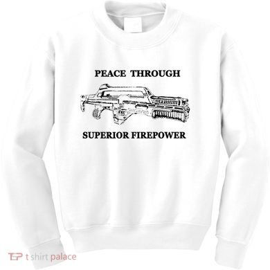 Peace Through Superior Firepower Retro 80S Sci Fi Kids Sweatshirt