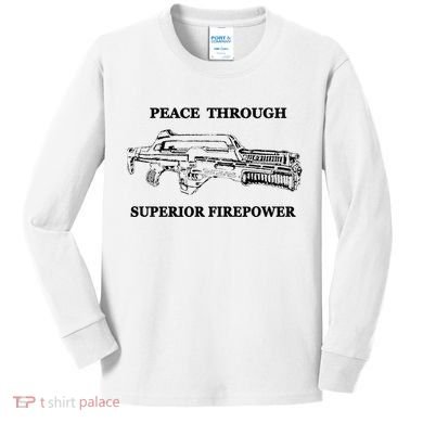 Peace Through Superior Firepower Retro 80S Sci Fi Kids Long Sleeve Shirt