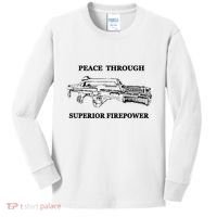 Peace Through Superior Firepower Retro 80S Sci Fi Kids Long Sleeve Shirt thumb 0