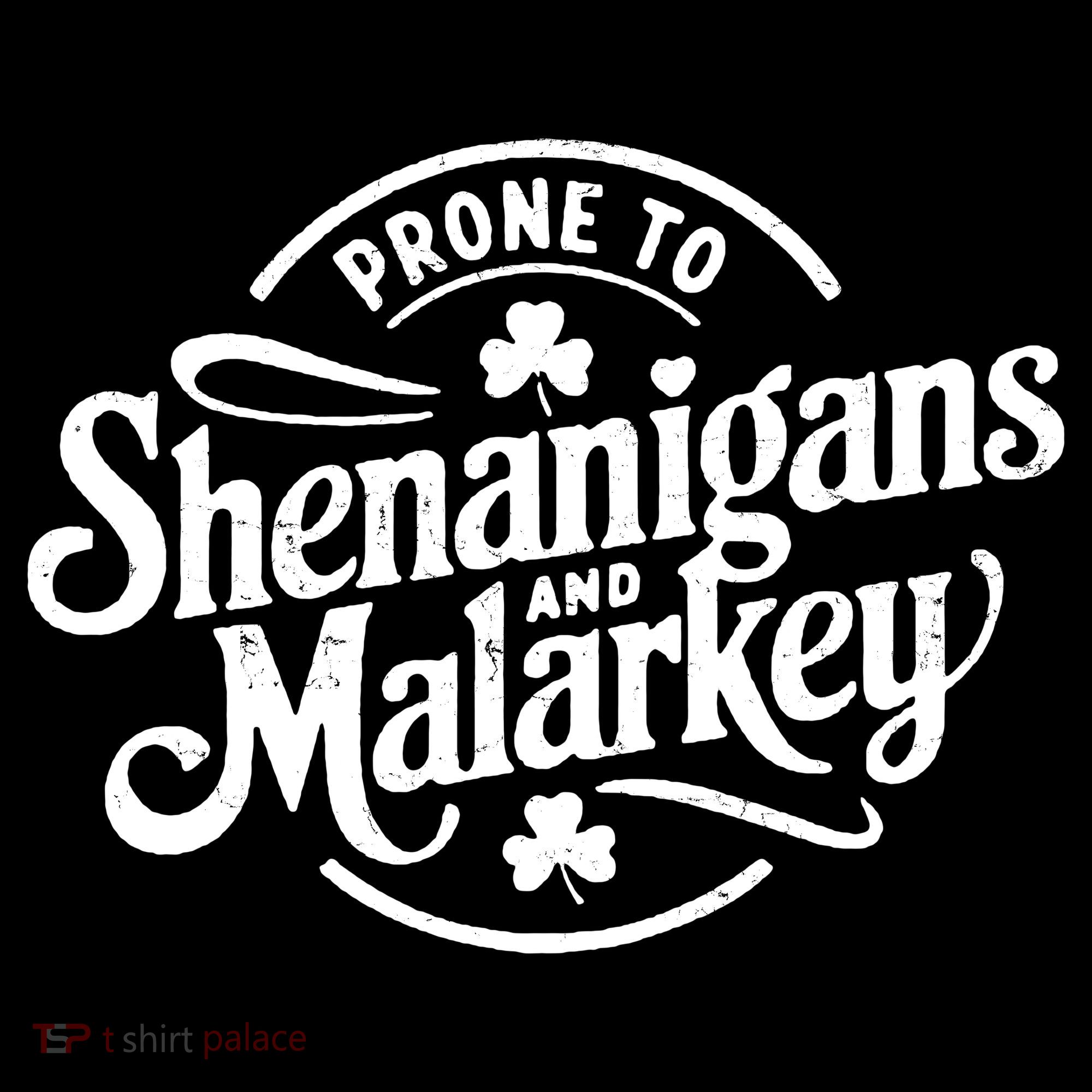 Prone To Shenanigans Malarkey Funny Clovers St Patricks Day Women's Hoodie