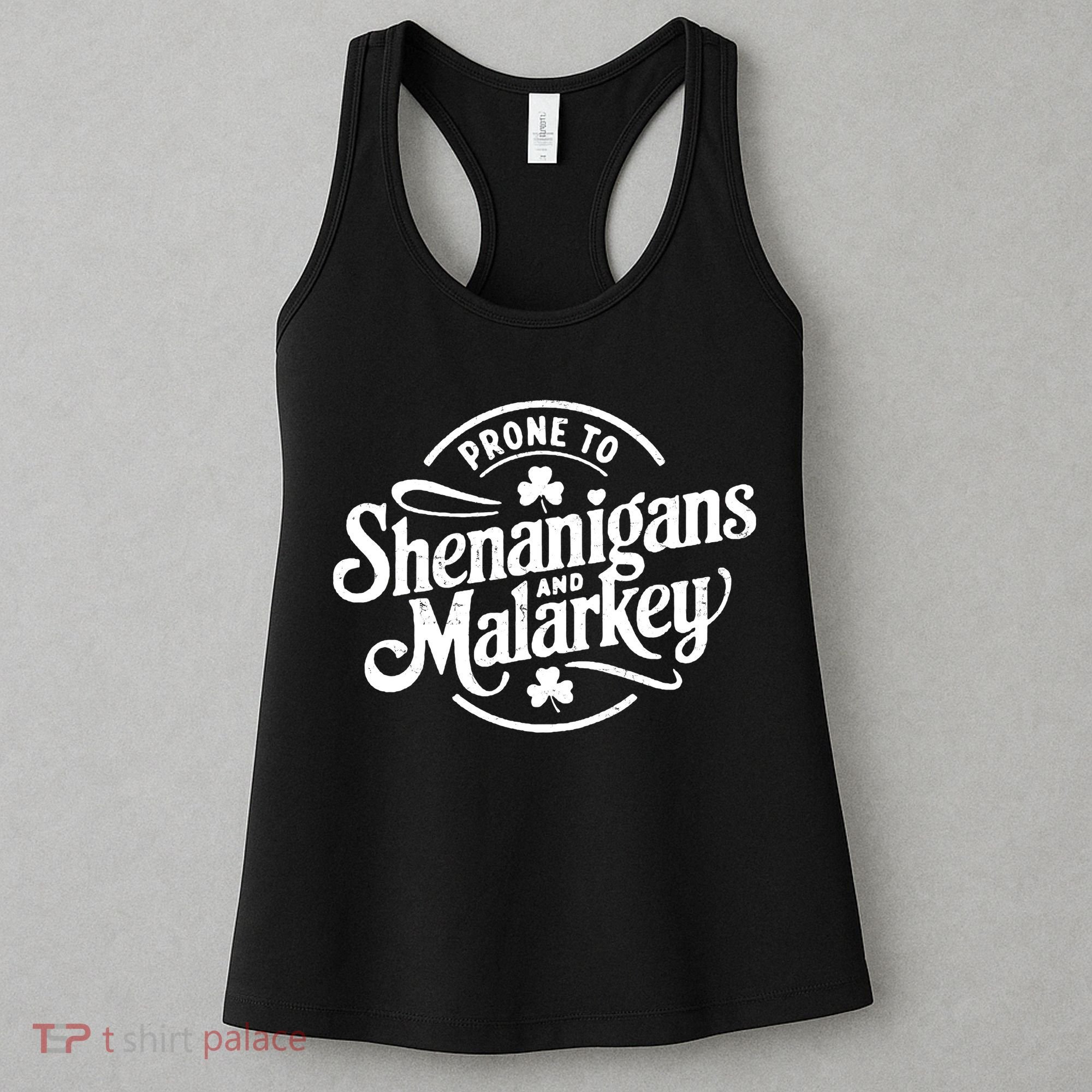 Prone To Shenanigans Malarkey Funny Clovers St Patricks Day Women's Tank Top