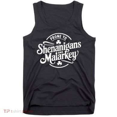 Prone To Shenanigans Malarkey Funny Clovers St Patricks Day Tank Top
