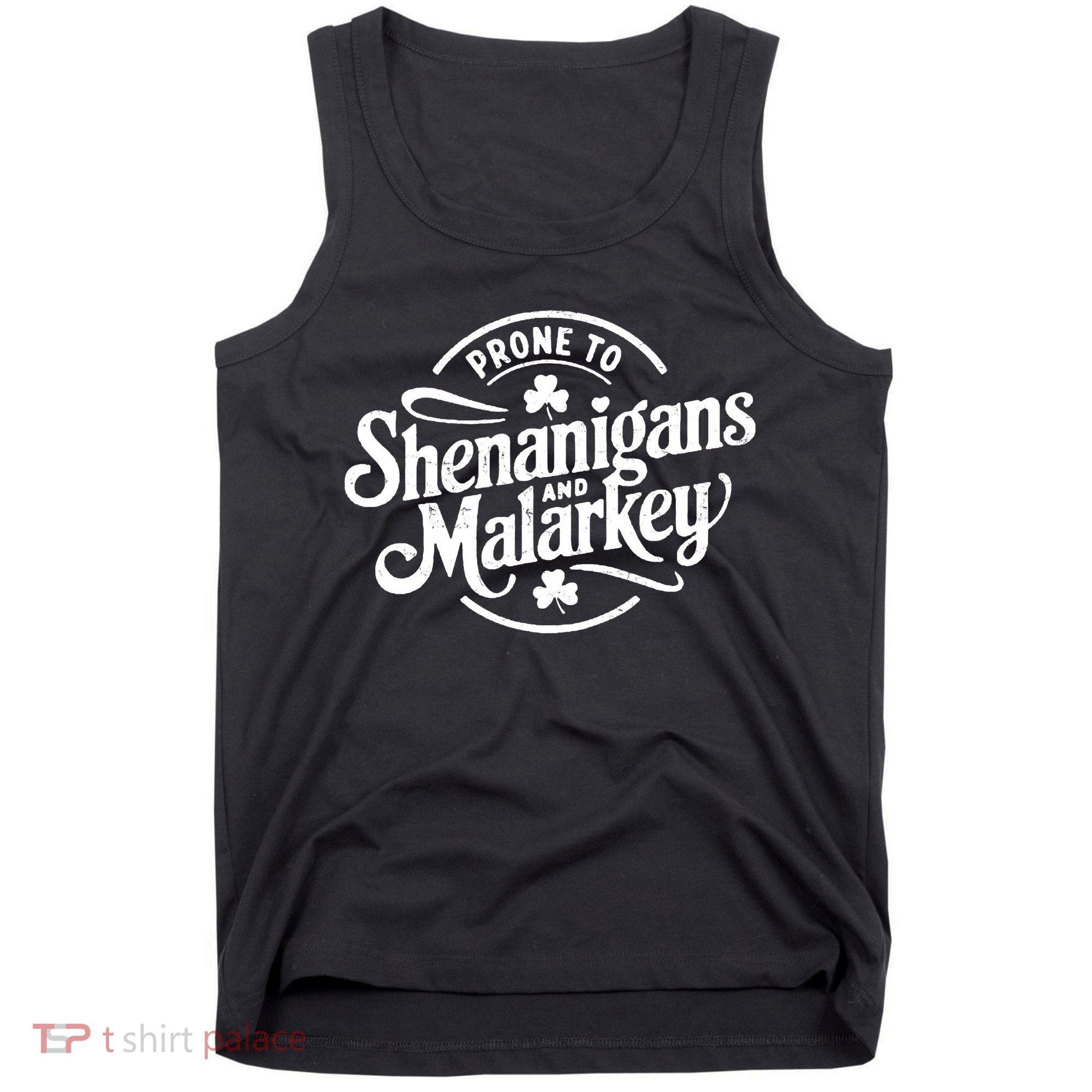 Prone To Shenanigans Malarkey Funny Clovers St Patricks Day Tank Top