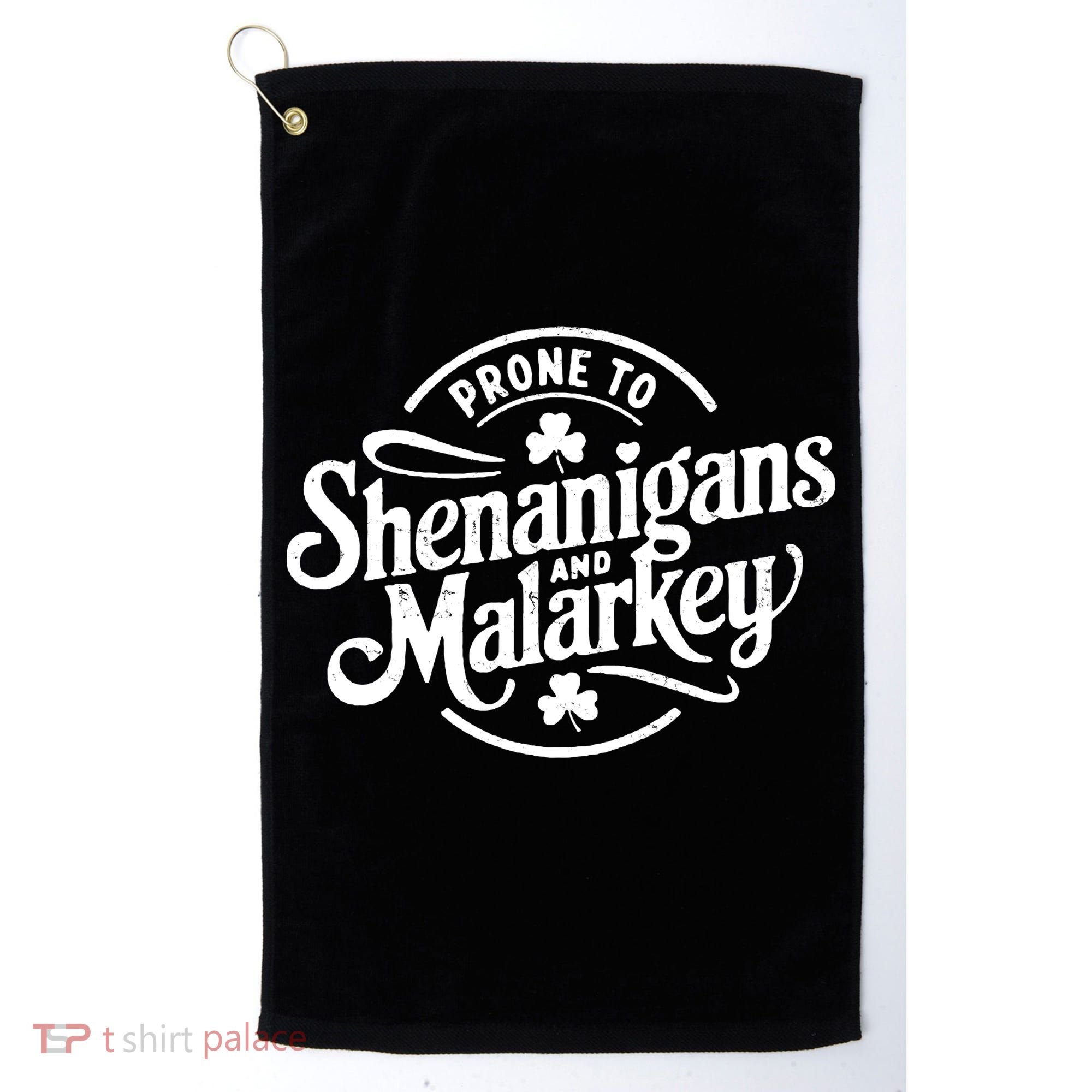 Prone To Shenanigans Malarkey Funny Clovers St Patricks Day Golf Towel