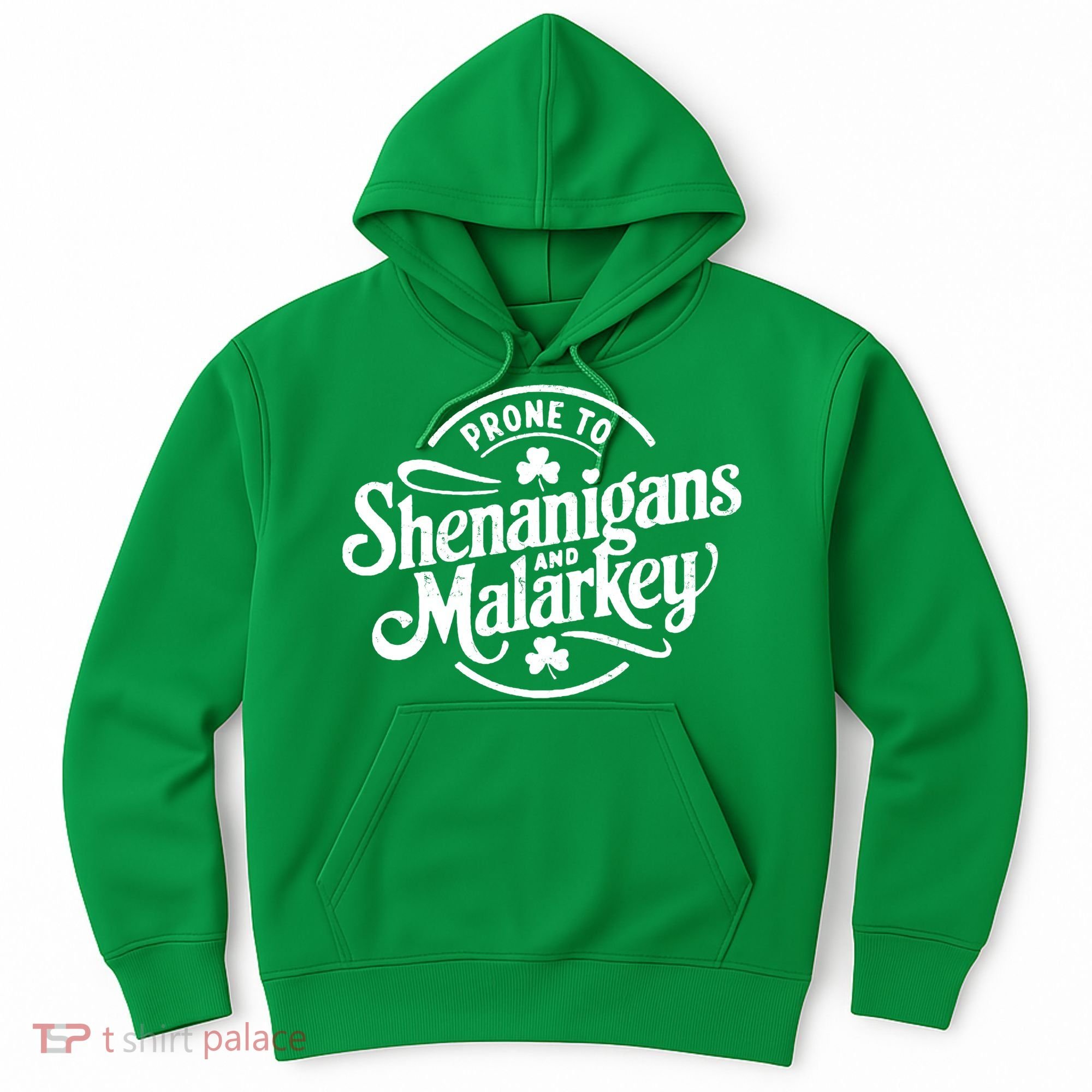 Prone To Shenanigans Malarkey Funny Clovers St Patricks Day Hoodie