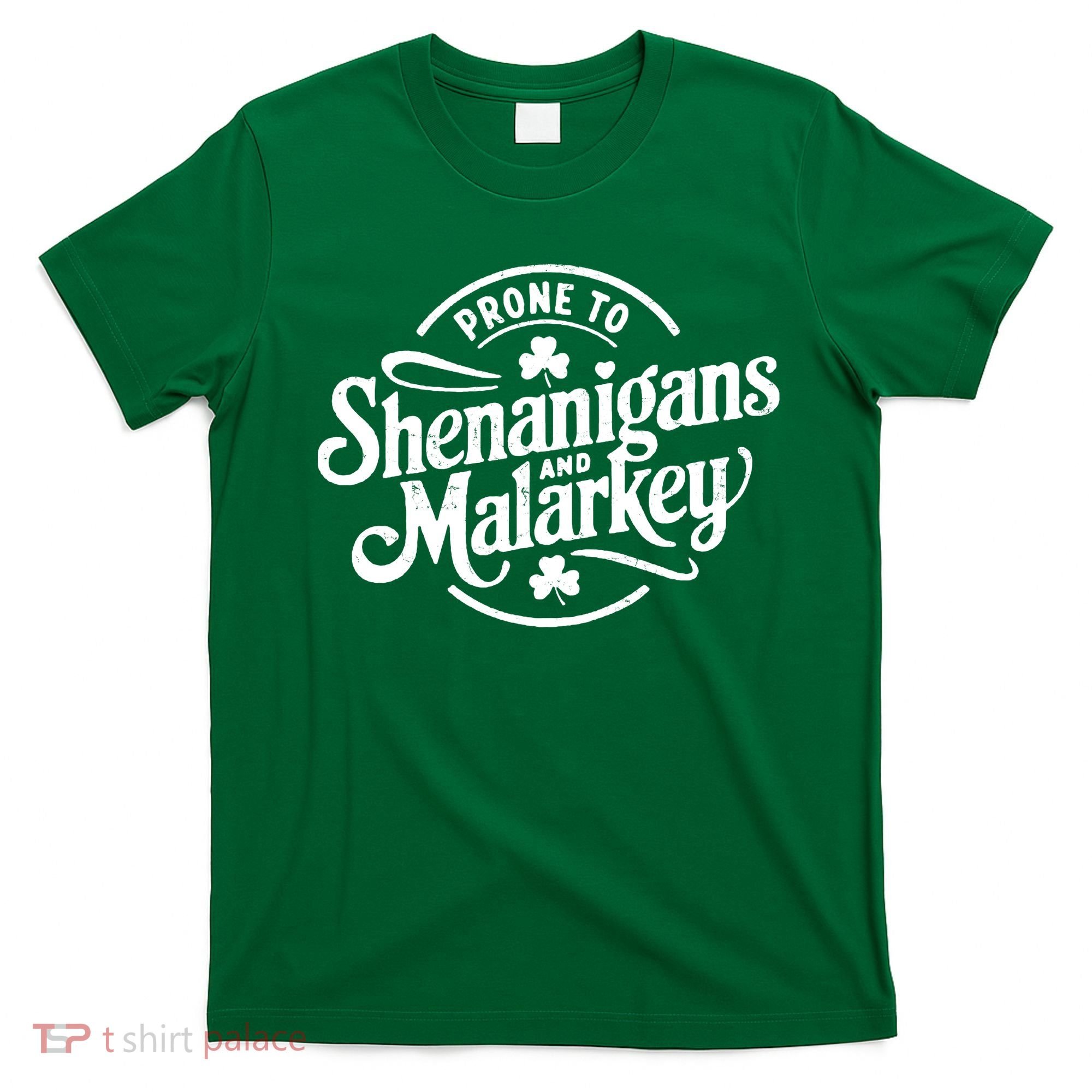 Prone To Shenanigans Malarkey Funny Clovers St Patricks Day T-Shirt
