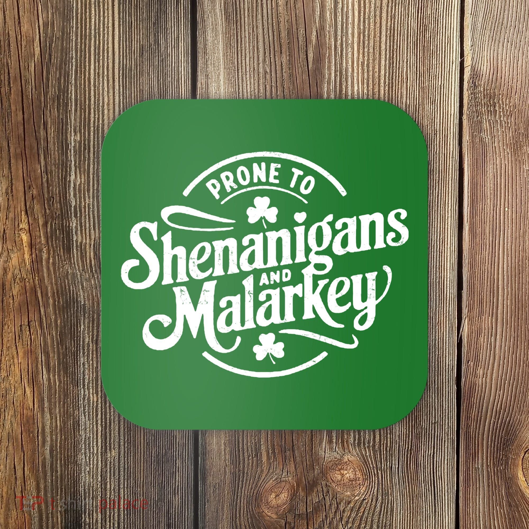 Prone To Shenanigans Malarkey Funny Clovers St Patricks Day Coaster