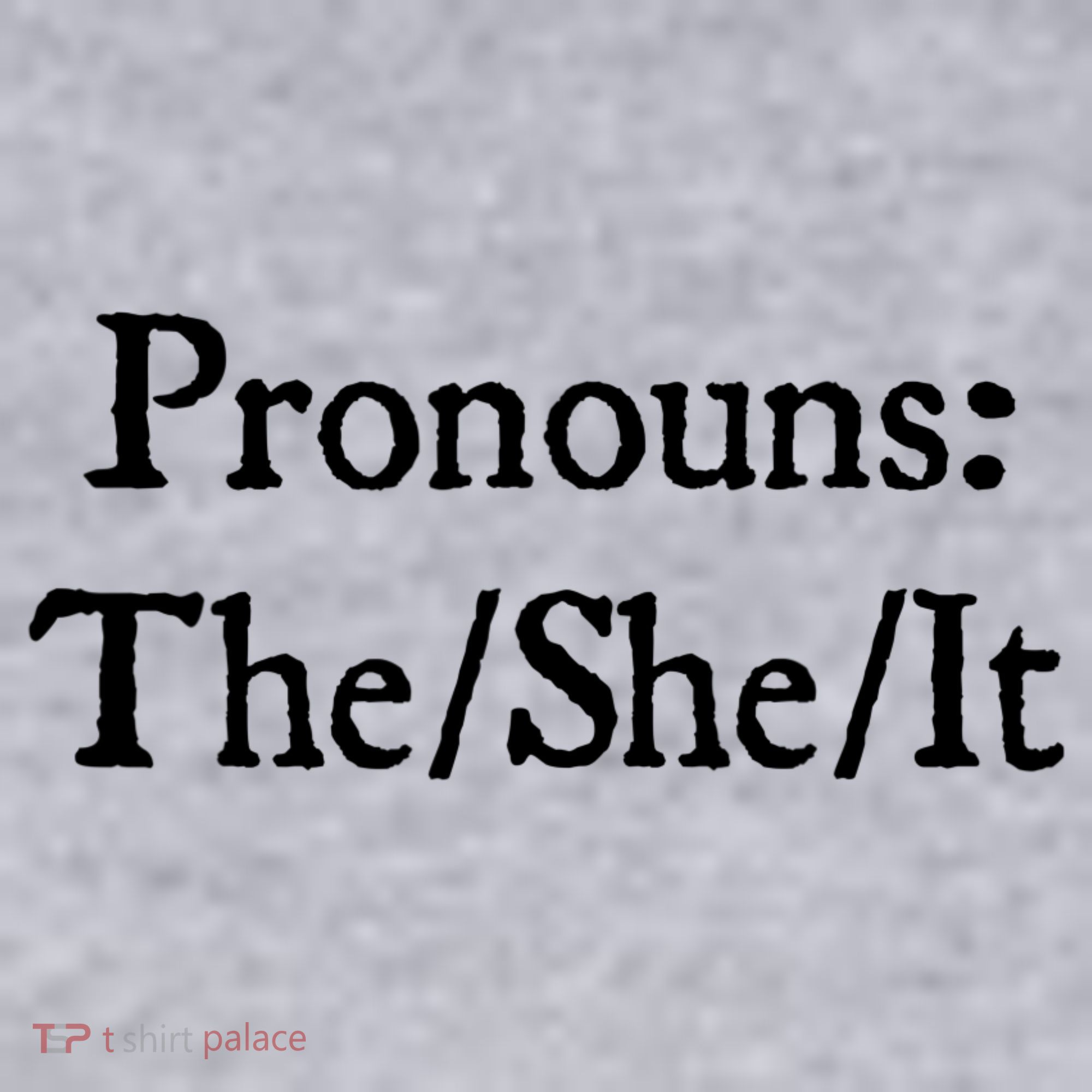 Pronouns The She It Women's Sweatshirt
