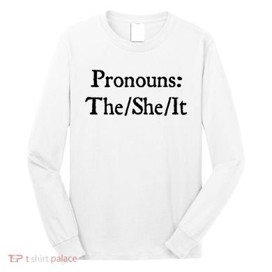 Pronouns The She It Long Sleeve Shirt
