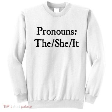 Pronouns The She It Sweatshirt