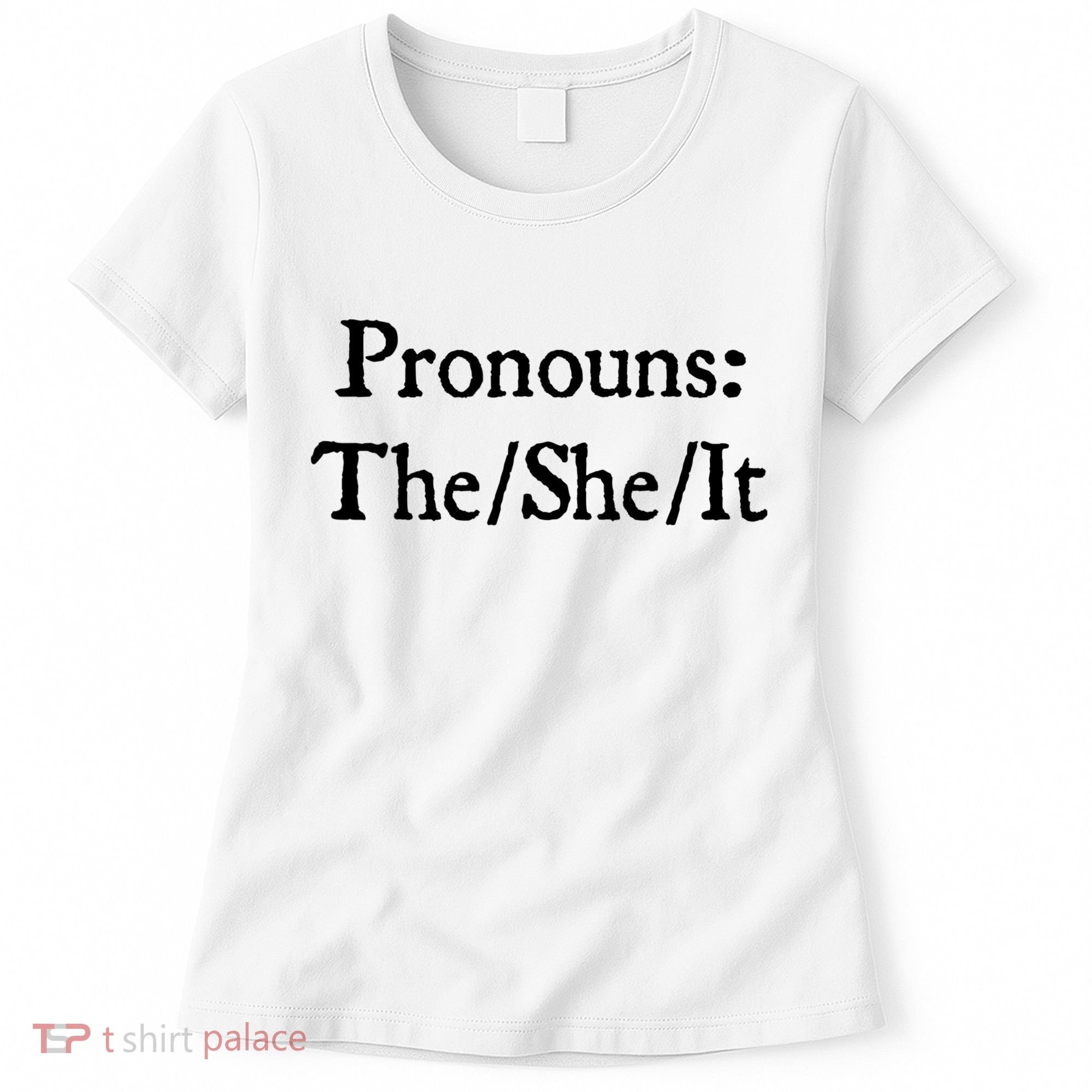 Pronouns The She It Women's T-Shirt