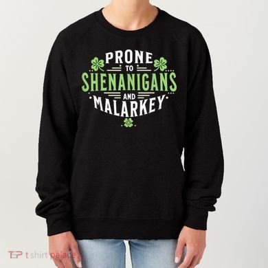 Prone To Shenanigans & Malarkey Fun Clovers St Patrick’S Day Women's Sweatshirt