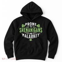 Prone To Shenanigans & Malarkey Fun Clovers St Patrick’S Day Hoodie thumb 0