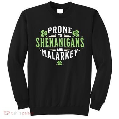 Prone To Shenanigans & Malarkey Fun Clovers St Patrick’S Day Sweatshirt